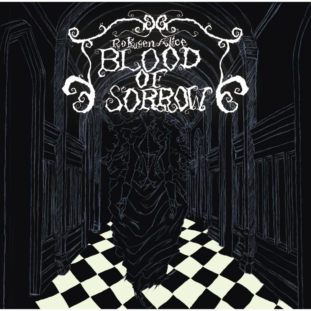 ROKUGEN ALICE / 六弦アリス / ブラッド･オブ･ソロウ / BLOOD OF SORROW