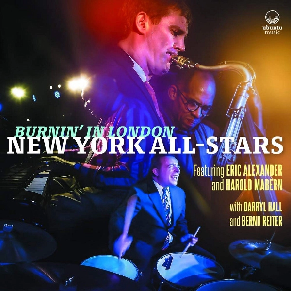 NEW YORK ALLSTARS(ERIC ALEXANDER) / ニューヨーク・オールスターズ(エリック・アレキサンダー) / Burnin In London