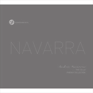 ANDRE NAVARRA / アンドレ・ナヴァラ / THE CELLO PHOENIX COLLECTION