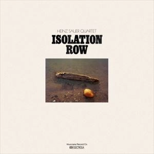 HEINZ SAUER / ハインツ・ザウアー / ISOLATION ROW