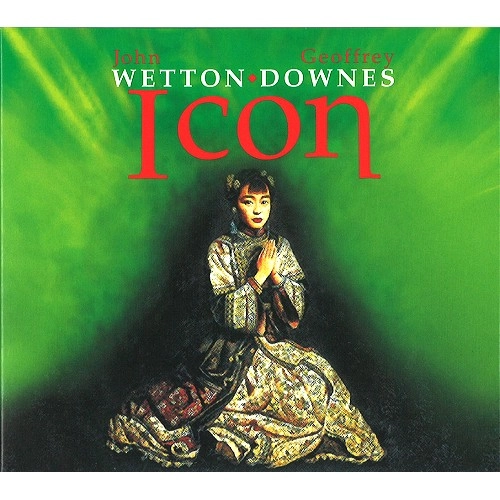 JOHN WETTON/GEOFFREY DOWNES / ジョン・ウェットン&ジェフリー・ダウンズ / ICON: ICON