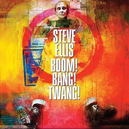 STEVE ELLIS / スティーヴ・エリス / BOOM! BANG! TWANG!