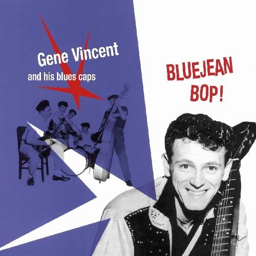 GENE VINCENT & HIS BLUE CAPS / BLUEJEAN BOP!