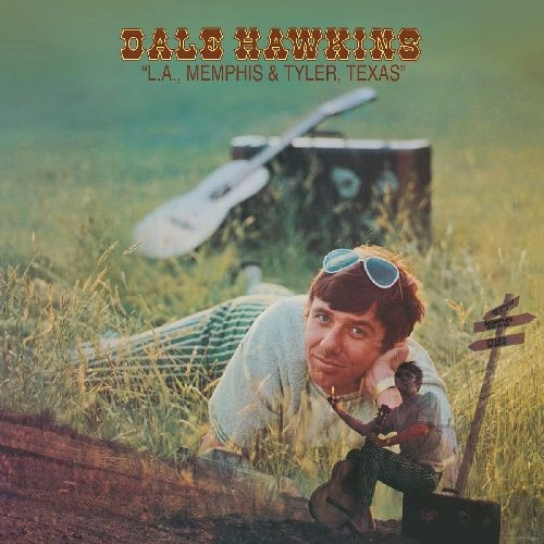 DALE HAWKINS / デイル・ホーキンズ / LA, MEMPHIS & TYLER, TEXAS