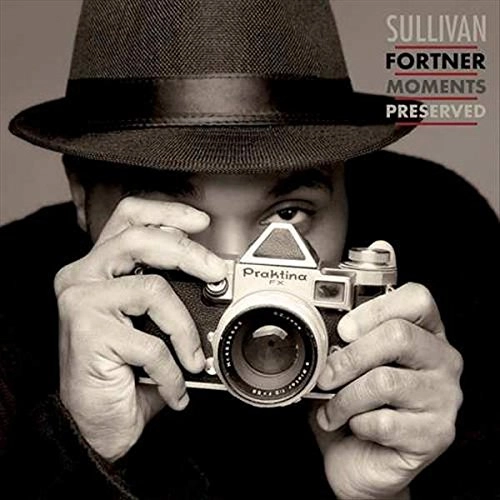 SULLIVAN FORTNER / サリヴァン・フォートナー / Moments Preserved
