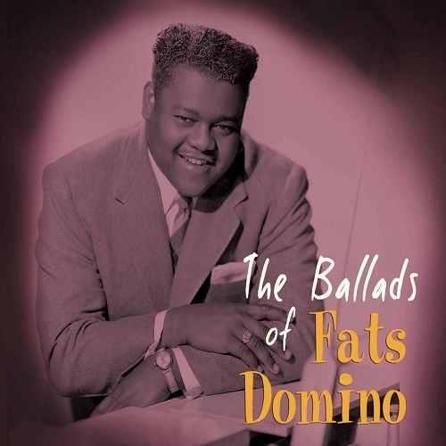 FATS DOMINO / ファッツ・ドミノ / BALLADS OF FATS DOMINO