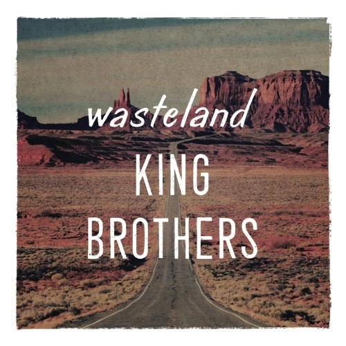 KING BROTHERS / キング・ブラザーズ / wasteland / 荒野