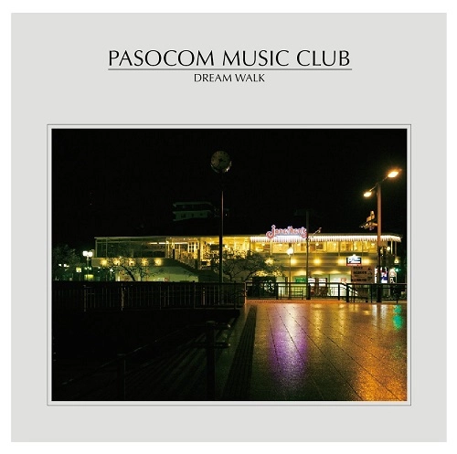 Pasocom Music Club / パソコン音楽クラブ / DREAM WALK