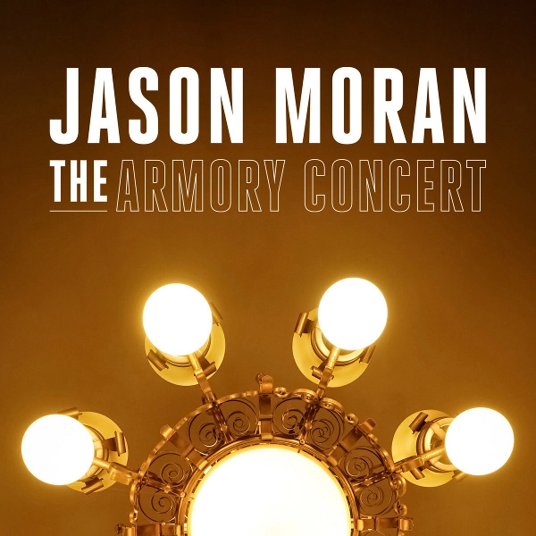 JASON MORAN / ジェイソン・モラン / ARMORY CONCERT