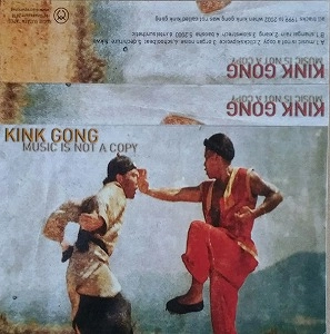 KINK GONG / キンク・ゴング / MUSIC IS NOT A COPY