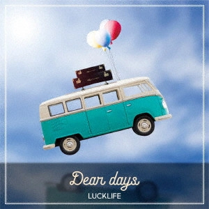 LUCKLIFE / ラックライフ / Dear days