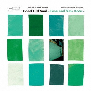 KANDYTOWN / KANDYTOWN LIFE presents Good Old Soul -Love and New Note- mixed by MASATO & Minnesotah
