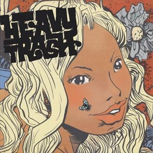 HEAVY TRASH / ヘヴィ・トラッシュ / HEAVY TRASH