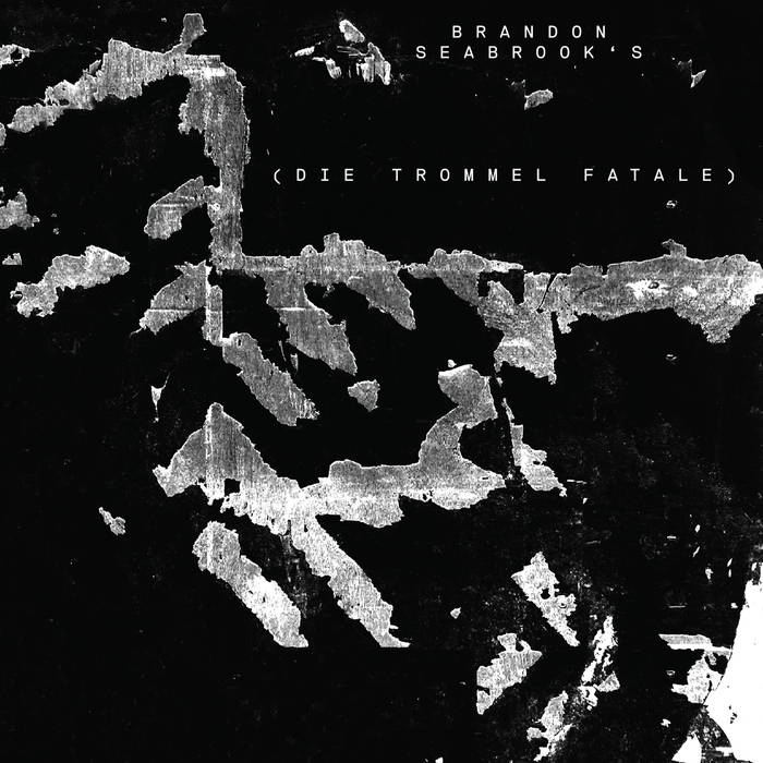 BRANDON SEABROOK / ブランドン・シーブルック / DIE TROMMEL FATALE