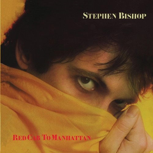 STEPHEN BISHOP / スティーヴン・ビショップ / RED CAB TO MANHATTAN (RE-MASTERED)