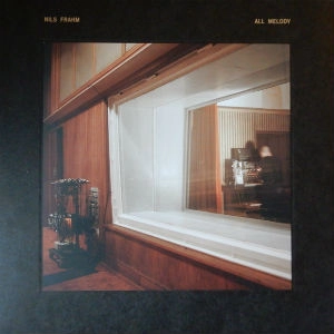 NILS FRAHM / ニルス・フラーム / ALL MELODY