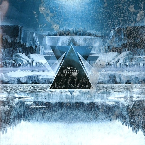 NOT A GOOD SIGN / ノット・ア・グッド・サイン / ICEBOUND