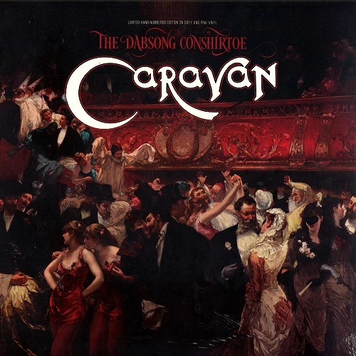 CARAVAN (PROG) / キャラバン / DABSONG CONSHIRTOE: COLOUR VINYL