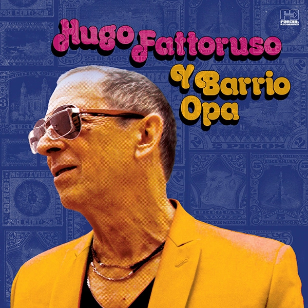 HUGO FATTORUSO / ウーゴ・ファトルーソ / ウーゴ･ファトルーソ･イ･バリオ･オーパ / HUGO FATTORUSO Y BARRIO OPA