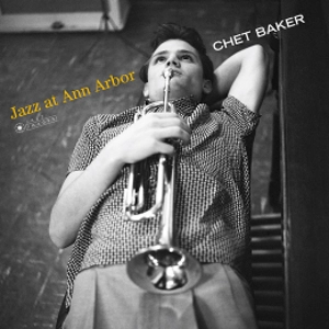CHET BAKER / チェット・ベイカー / JAZZ AT ANN ARBOR