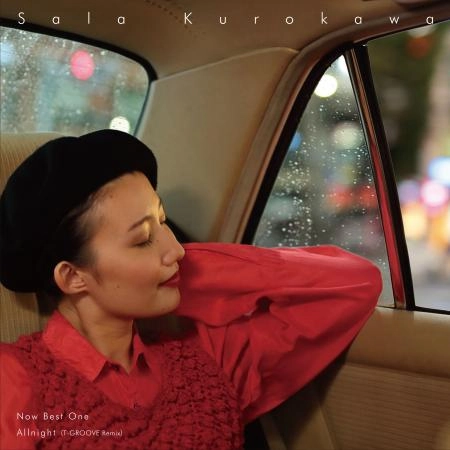 SARA KUROKAWA / 黒川沙良 / NOW BEST ONE / ALLNIGHT（T-GROOVE Remix） / NOW BEST ONE / ALLNIGHT(T-GROOVE Remix)