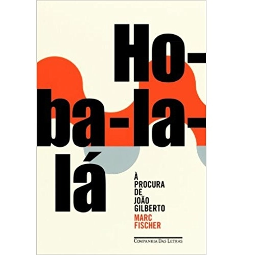 MARCUS FISCHER / マルクス・フィッシェール / HOBALALA - A PROCURA DE JOAO GILBERTO