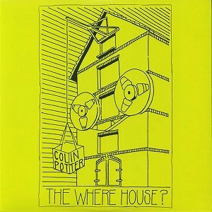 COLIN POTTER / コリン・ポッター / THE WHERE HOUSE? (2LP)
