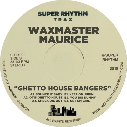 WAX MASTER MAURICE / GHETTO HOUSE BANGERS