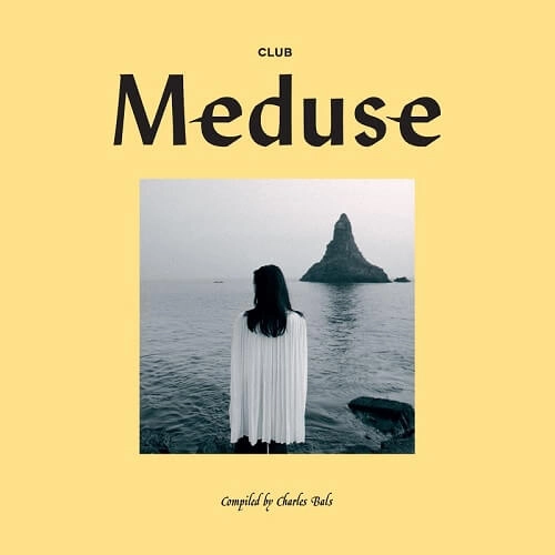 V.A. (CHARLES BALS COMPILED) / CLUB MEDUSE