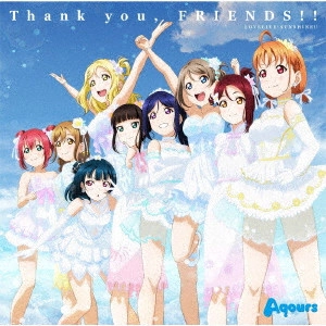 Aqours / "Thank you, FRIENDS!!"