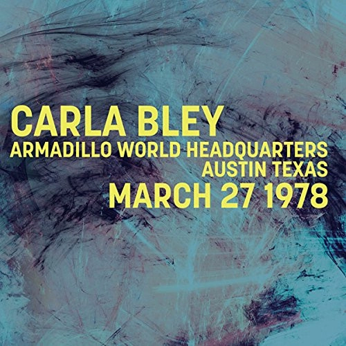 CARLA BLEY / カーラ・ブレイ / ARMADILLO WORLD HEADQUARTERS AUSTIN TEXAS MARCH 27 1978