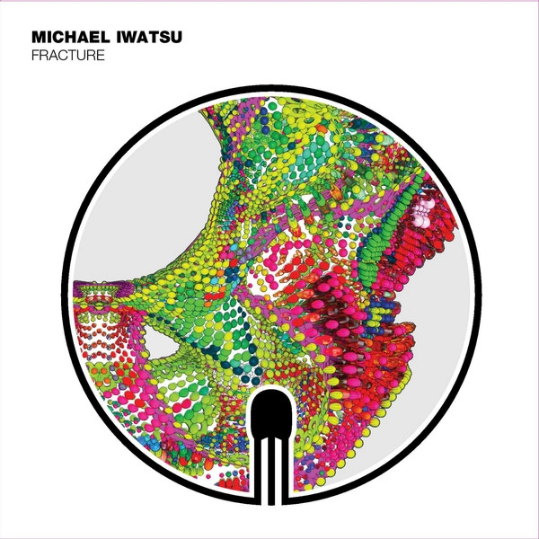 MICHAEL IWATSU / FRACTURE