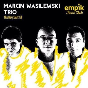 MARCIN WASILEWSKI TRIO / マルチン・ボシレフスキ・トリオ / VERY BEST OF