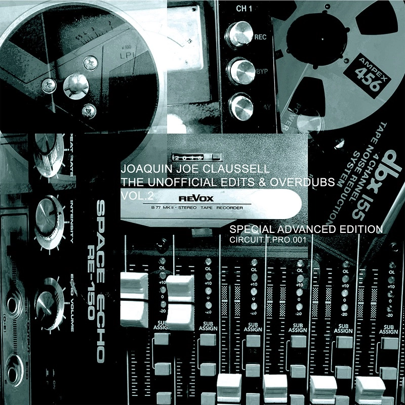 JOAQUIN JOE CLAUSSELL / ホアキン・ジョー・クラウゼル / UNOFFICIAL EDITS & OVERDUBS VOL.2