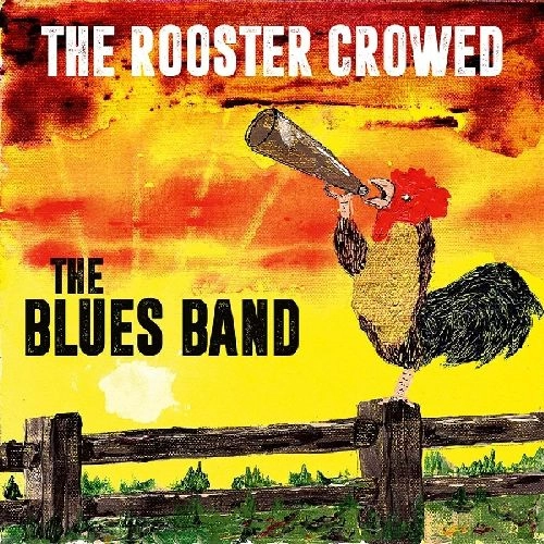 BLUES BAND / ブルース・バンド / THE ROOSTER CROWED