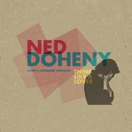 NED DOHENY / ネッド・ドヒニー / THINK LIKE A LOVER (MUDD'S EXTENDED VERSIONS)