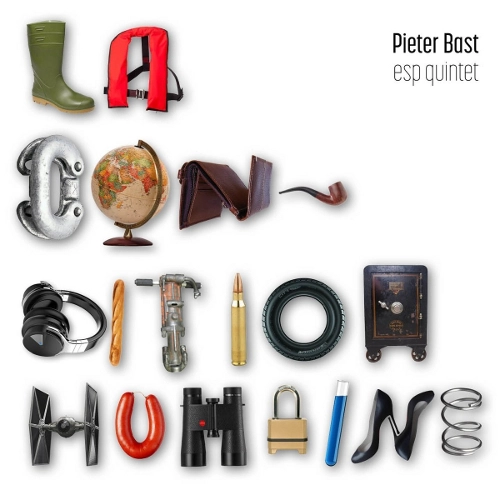 PIETER BAST / La  Condition  Humaine