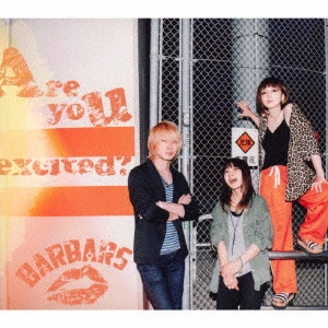 BARBARS / バーバーズ / Are you excited?