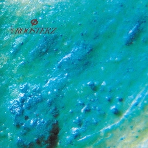 ROOSTERS(Z) / ルースターズ / φ(ファイ)