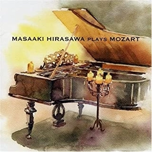 MASAAKI HIRASAWA / 平沢匡朗 / 平沢匡朗 プレイズ モーツァルト