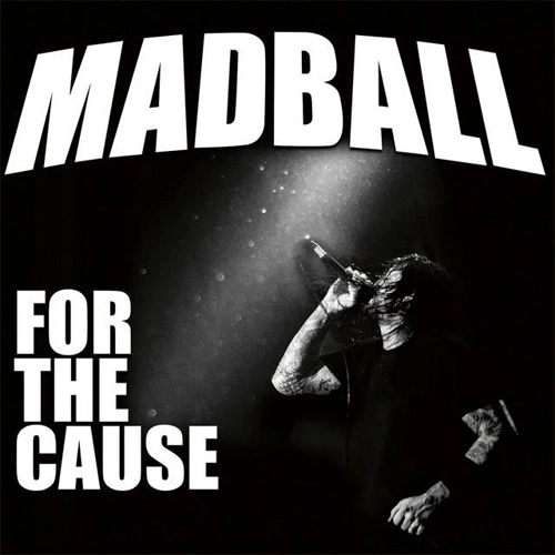 MADBALL / マッドボール / FOR THE CAUSE