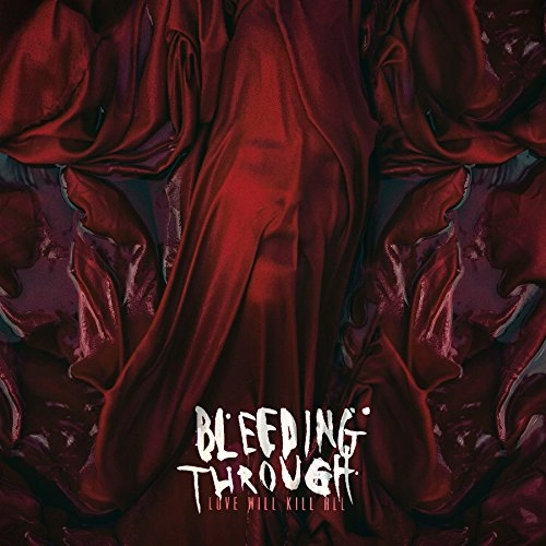 BLEEDING THROUGH / ブリーディングスルー / LOVE WILL KILL ALL