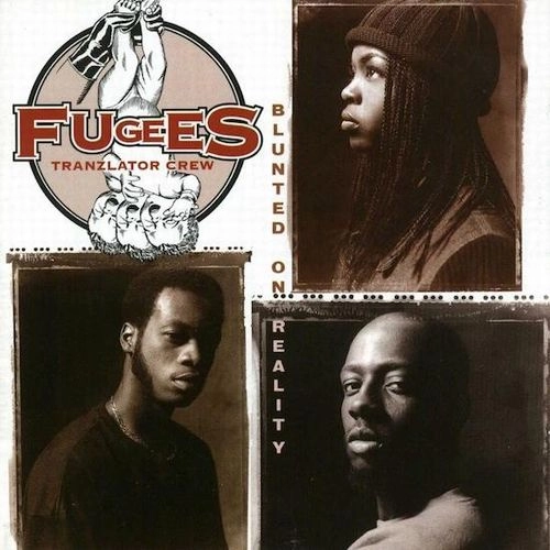 FUGEES / BLUNTED ON REALITY