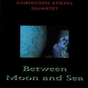CHRISTOPH STIEFEL / クリストフ・スティーフェル / BETWEEN MOON AND SEA