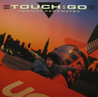 TOSHIKI KADOMATSU / 角松敏生 / TOUCH AND GO