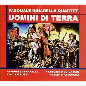 PASQUALE INNARELLA / UOMINI DI TERRA