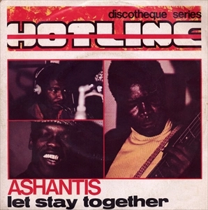 ASHANTIS / LET STAY TOGETHER