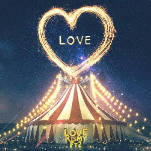 Kis-My-Ft2 / LOVE