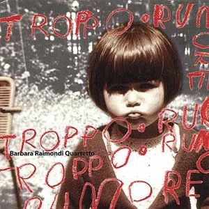 BARBARA RAIMONDI / TROPPO RUMORE