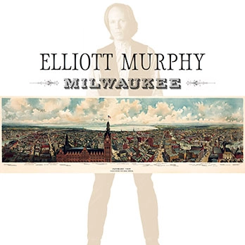 ELLIOTT MURPHY / エリオット・マーフィー / MILWAUKEE